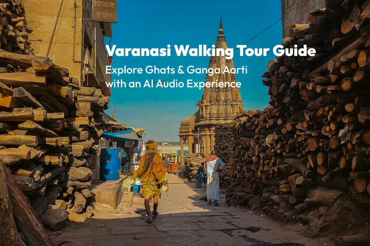 Varanasi Walking Tour Guide: Explore Ghats & Ganga Aarti with an AI Audio Experience